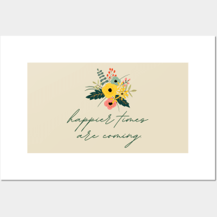 Happier Times Are Coming | Flowers Bouquet Posters and Art